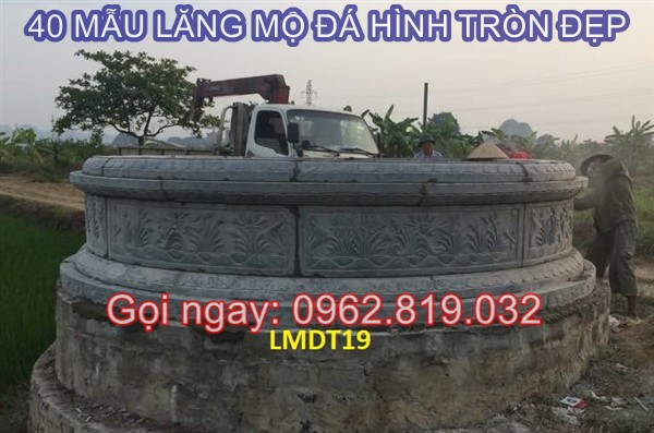 Mẫu lăng mộ đá hình tròn đẹp kích thước Lỗ Ban phong thuỷ giá rẻ